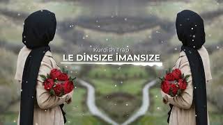 Le Dinsıze İmansıze-Kurdish Trap Remix [ Yiğit Music & Mikail Cebrail ] #kurdishtrap