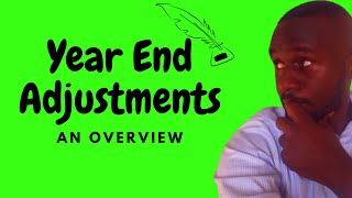 Year end adjustments explained in the Context of the accounting cycle