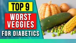 Why You Should Avoid These 9 Vegetables If You Have Diabetes (BACKED BY SCIENCE)