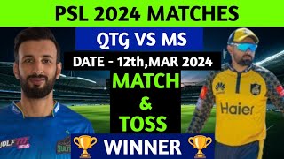 QTG VS MS | PSL 2024 | MULTAN VS QUETTA | Match Winner | Toss Winner