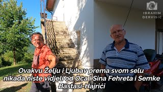 Ovakvu Želju i Ljubav prema svom selu nikada niste vidjeli od oca i sina Fehreta i Semke - Bastasi