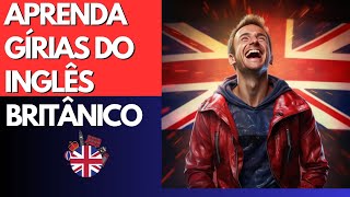 Como Entender As Gírias do Inglês Britânico - Aula Ao Vivo Com Nativo