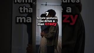 7 female gestures that drive men crazy #relationshipadvice #relationshiptips #couplegoals #shorts