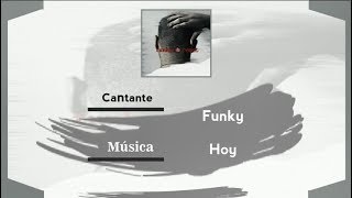 Funky - Hoy (Video + letra)