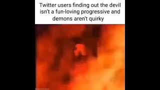 Twitter users after finding out the devil isn't a fun loving progressive