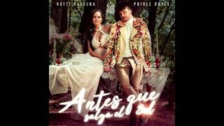 Natti Natasha Ft. Prince Royce - Antes Que Salga El Sol [REMIX-EDIT] (Mula Deejay)