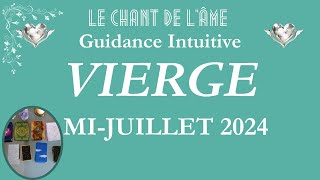 ♍Vierge - Votre vie change pour le mieux, même si votre mental vous fait douter ! Mi-juillet 2024