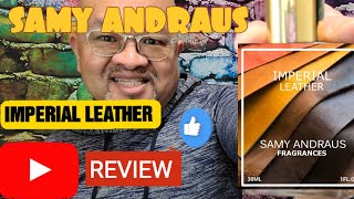 SAMY ANDRAUS IMPERIAL LEATHER REVIEW