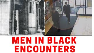 The real life men in black creepy true encounters