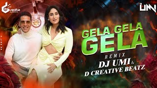 Gela Gela Dil Gela (Remix) DJ Umi x DJ D Creative Beatz | Akshay Kumar | Kareena Kapoor | Adnan Sami