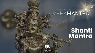 Mahā Mantra - OM SHANTI