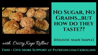 No Sugar, No Grains Sweet Treats?!? {Holistic Made Simple}