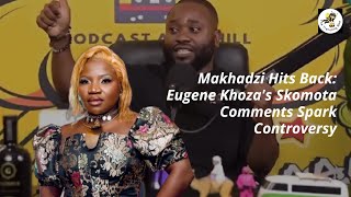 Makhadzi Claps Back at Eugene Khoza Over Skomota SAMA Performance Critique