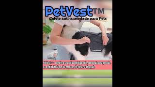 PetVest™ - Colete Calmante Para Pets