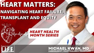 Heart Matters: Navigating Heart Failure, Transplant, and Equity in Cardiac Care