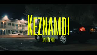 Keznamdi - Love Mi Nuff (Official Music Video)