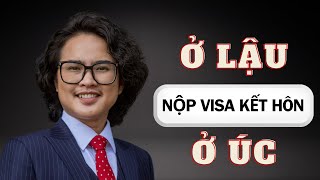 Livestream: Sống bất hợp pháp tại Úc nộp visa kết hôn