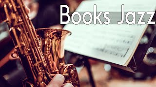 Saxophone Jazz And Books - Smooth Jazz Instrumental For Work, Study, Reading - Mellow Saxophone BGM