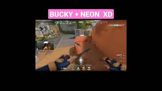 NEON WITH BUCKY BE LIKE #valorant #valorantmoments #valorantclips