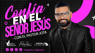 #oracionenvivo | Confía en el Señor Jesús | #pastorjota