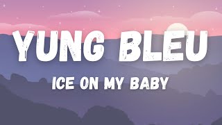 Ice On My Baby - Yung Bleu