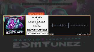 Marvio, Larry Gaaga - Iworiwo (EDMix) ft. 2Baba