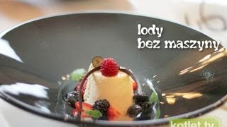 Lody bez maszyny. Parfait z Cafe Bristol - Kotlet.TV