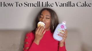 🎂 Smell Like A Snack: Vanilla Cupcake! 🧁Highly Complimented Vanilla Cake Routine! 🍰