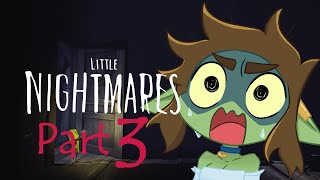 Little Nightmares: Time to fight my nightmares! (Part 3)