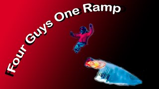 4 Guys 1 Ramp