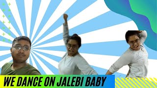 Dance on jalebi baby - Daily vlog