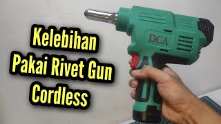 Kelebihan Pakai Rivet Gun Cordless ketimbang Tang Rivet | Rivet Gun DCA ADPM40 12v