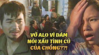 Chồng "TƯƠNG TÁC" vợ vì dám nói xấu người TÌNH CŨ của chồng | Gia Phả Của Đất | VTV