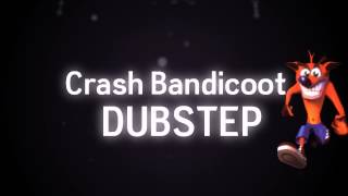 Crash Bandicoot: Warped - Title Theme DUBSTEP STYLE