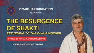 The Resurgence of Shakti: Returning to the Divine Mother - talk by Acharya Dr. Sthaneshwar Timalsina