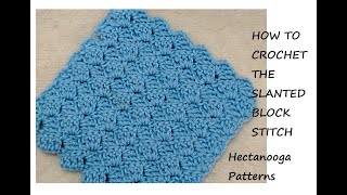 SLANTED BLOCK STITCH, free crochet pattern, for washcloths, blankets, scarves, pillows, etc