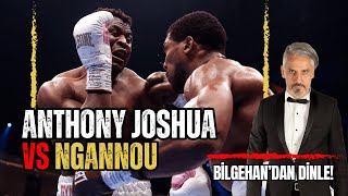 Anthony Joshua vs Francis NGannou Maçı I Bilgehan Demir Anlatımlı