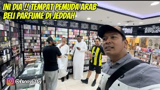 KANG @AlmanMulyana1983 BELI PARFUM DI TEMPAT LANGGANAN PEMUDA ARAB DI JEDDAH