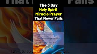 Unlock the Power of the Holy Spirit into Your Life Instantly with this 3-Day Miraculous Prayer