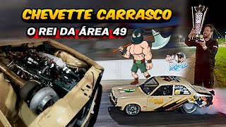 Novo Rei da Área 49! Chevette Carrasco apzão turbo de 900cv