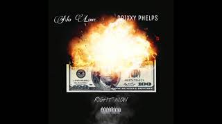 No Love - Right Now Feat Drixxy Phelps (Audio)