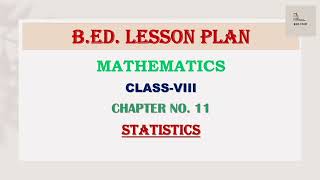 B.ED. Lesson Plan | Mathematics | Class - 8 | Statistics | Regular/ Normal Lesson Plan