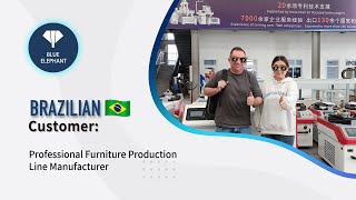 Brazilian Customer: Blue Elephant CNC IS A Very Professional Furniture Production Line Manufacturer