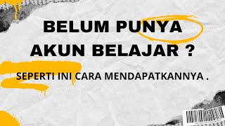 CARA MENDAPATKAN AKUN BELAJAR GURU