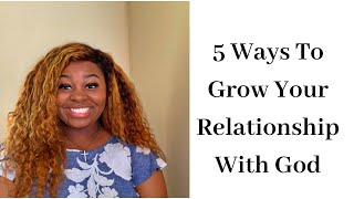 5 Resources To Grow Your Relationship With God