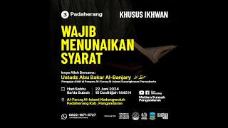 [🔴LIVE] WAJIB MENUNAIKAN SYARAT  - Ustadz Abu Bakar Al-banjary