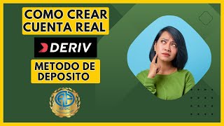 Como crear cuenta real en DERIV y métodos de deposito.