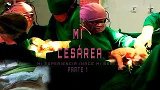 Mi experiencia con la cesárea)  nace mi bebe,con fotos y videos.