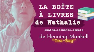 La boîte à livre de Nathalie: "Tea-Bag" de Henning Mankell