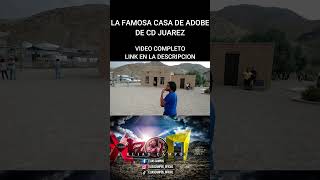 LA FAMOSA CASA DE ADOBE DE CIUDAD JUAREZ #short